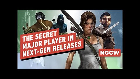 The Secret Major Player in Next-Gen Releases - Next-Gen Console Watch