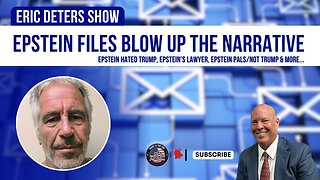 Epstein Files Blow Up The Narrative | Eric Deters Show