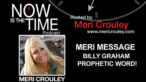 MERI MESSAGE with BILLY GRAHAM PROPHETIC WORD! Must WATCH!