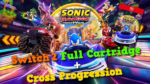 Sonic Racing CrossWorlds Switch 2: Full Cartridge + Cross‑Progression🔥