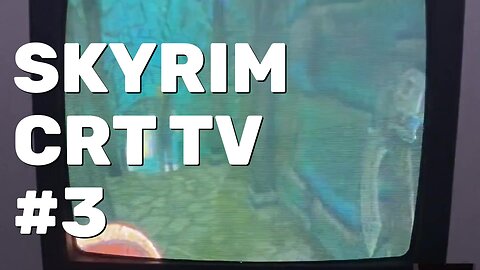 Skyrim PS4 Gameplay Part 3 - CRT Gaming