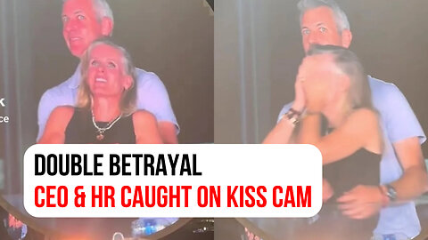 Double betrayal: CEO & HR caught on Kiss Cam