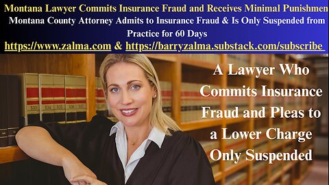 Montana Lawyer Commits Insurance Fraud and Receives Minimal Punishment