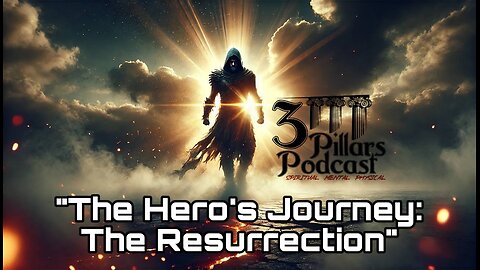 "The Hero's Journey: The Resurrection" | Ep. 12, Season 6