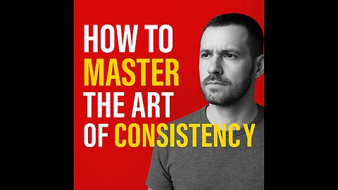 How to Master the Art of Consistency 💪 | Daily Habits That Stick