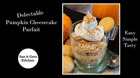 Delectable Pumpkin Cheesecake Parfait Recipe