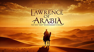 Highlights Of Lawrence Of Arabia (1962) – Epic Desert Adventure
