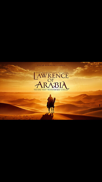 Highlights Of Lawrence Of Arabia (1962) – Epic Desert Adventure