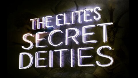 The Elite's Secret Deities "Idol Worship of False Gods"
