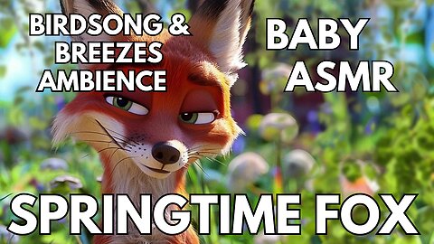 🍼 Springtime Fox Ambience | Birdsong & Breezes | 4K Baby & Toddler ASMR | Springtime
