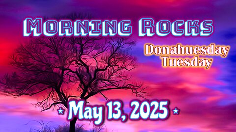 ☀️ Morning Rocks - 5.13.25 📖
