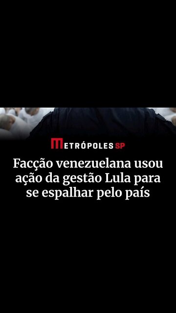 Facção venezuelana usou ação da gestão Lula para se espalhar pelo país