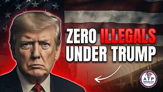 BORDER PATROL REPORTS ZERO ILLEGALS APPREHENDED UNDER TRUMP'S BORDER POLICIES