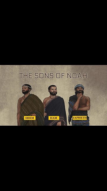 THE THREE SONS OF NOAH