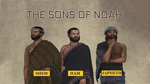 THE THREE SONS OF NOAH