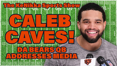 NFL: Caleb CAVES! Da Bears QB Addresses Media
