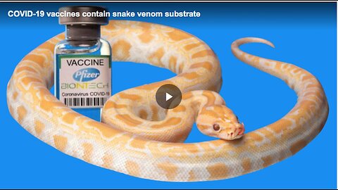 "Snake Venom Substrate Present in COVID-19 Vaccines"