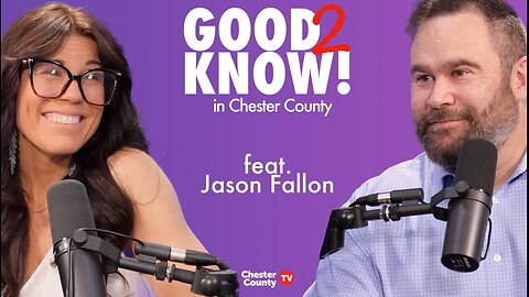 Good To Know in Chester County Podcast | ep1 | feat. Jason Fallon of Movement Mortgage