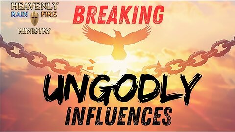 BREAKING - UNGODLY INFLUENCES