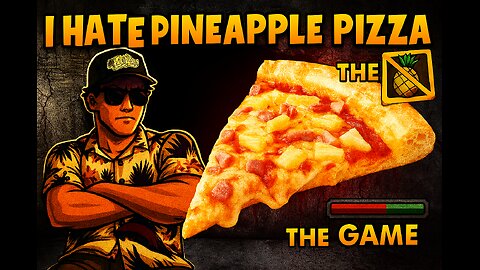 I HATE PINEAPPLE PIZZA: The Game!