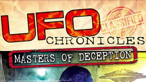 UFO Chronicles- Masters of Deception (2017) documentary