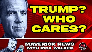Maverick News: Carney's "Who Cares?" on Trump Ignites Fury