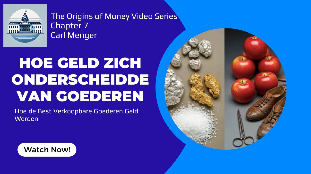 The Origins of Money by Carl Menger H7 - Hoe Geld zich Afscheidde van Minder Verkoopbare Goederen