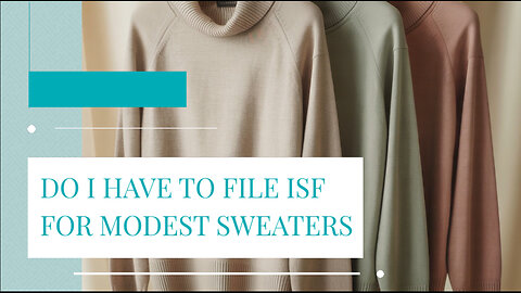 Do I Have To File ISF For Modest Sweaters