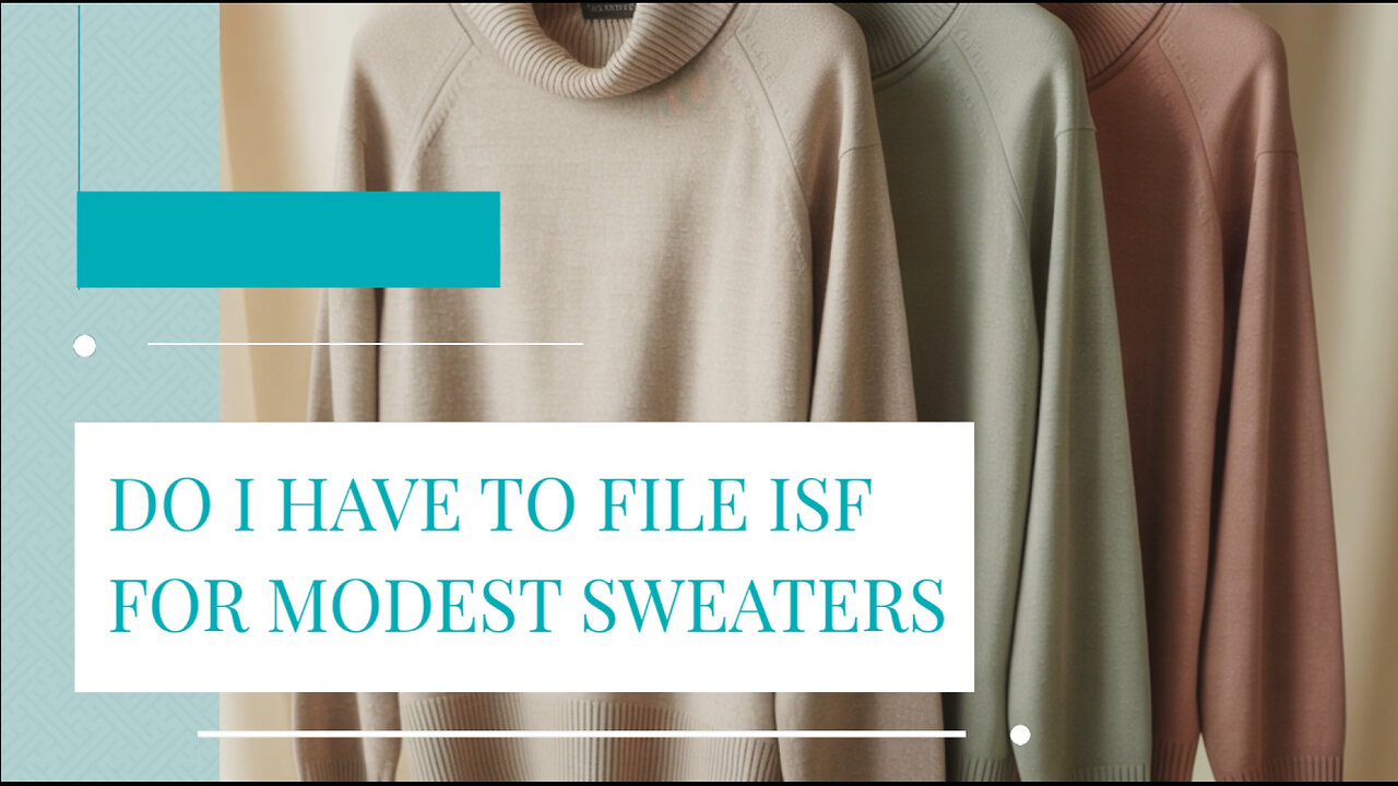 Do I Have To File ISF For Modest Sweaters