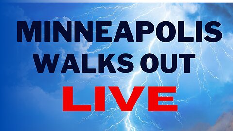 🚨BREAKING LIVE: Minneapolis, Minnesota Walkouts