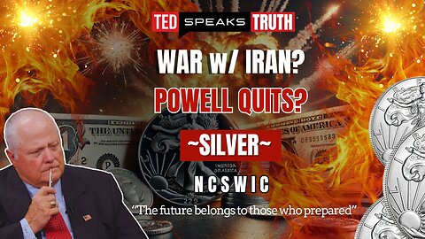WAR w/ IRAN? POWELL QUITS? ~SILVER~ N C S W I C “The future belongs to those who prepared”