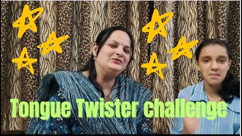 Tongue Twister challenge : 1