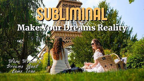 When Women’s Dreams Must Come True – Subliminal for Manifestation