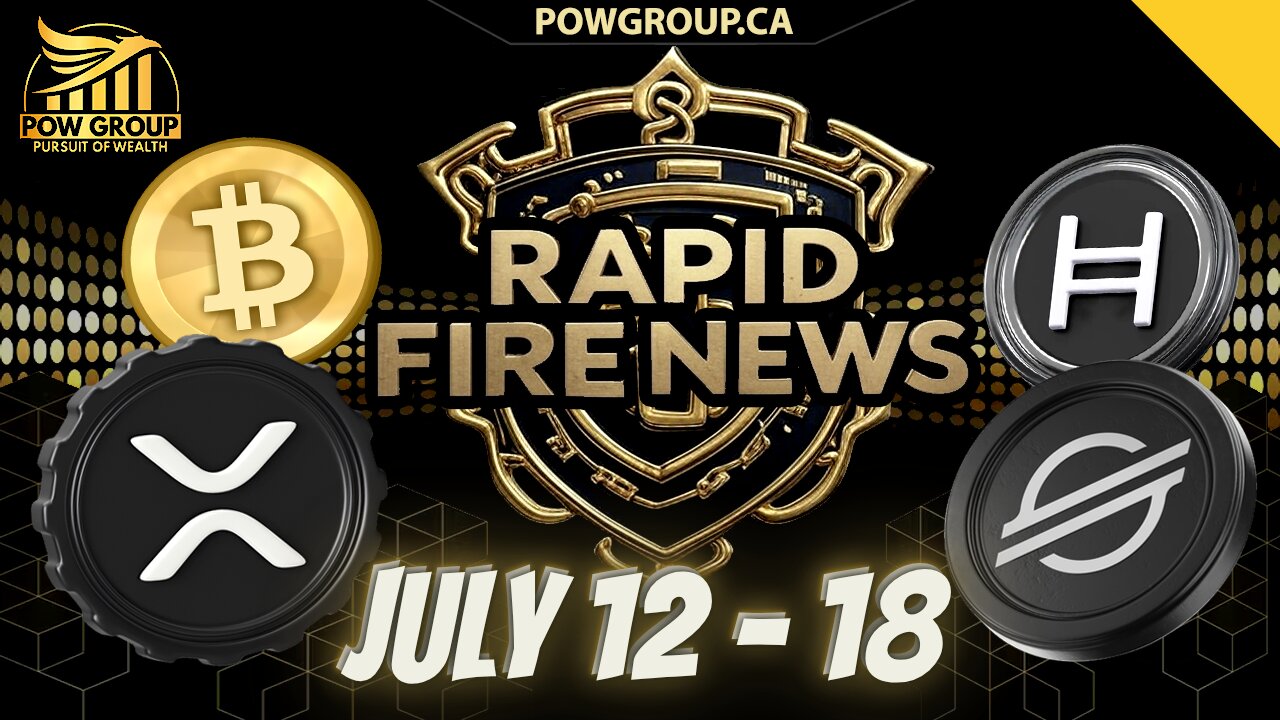 Crypto News Weekly Recap & Rapid Fire Updates (July 12 - 18, 2025)