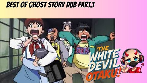 Best of Ghost Story dub 1