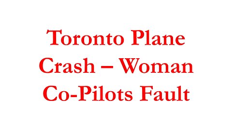 MG25021-Totonto-Plane-Crash-Woman-Co-Pilots-Fault