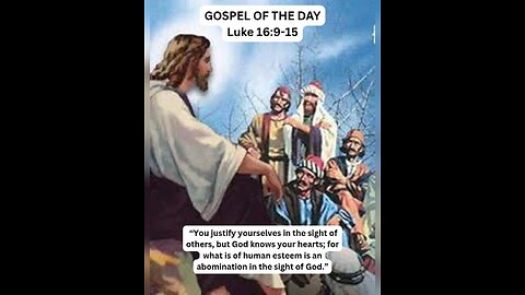 GOSPEL OF THE DAY Luke 16:9-15