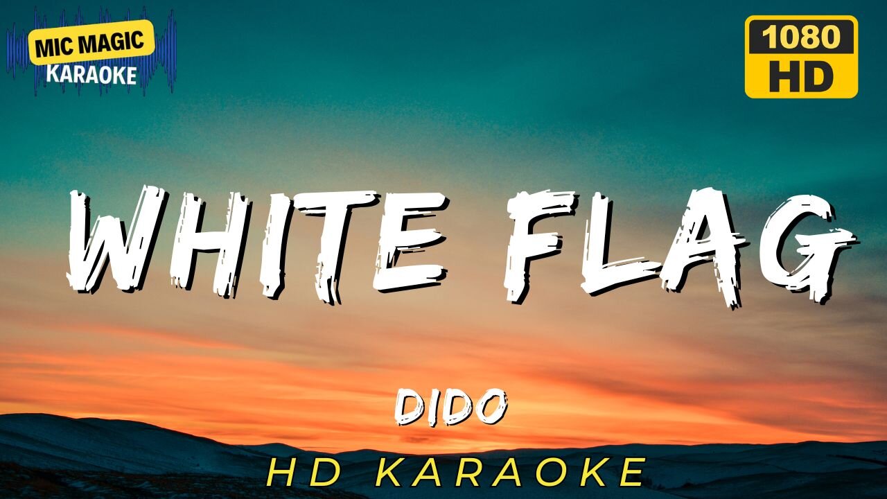 WHITE FLAG - DIDO - KARAOKE