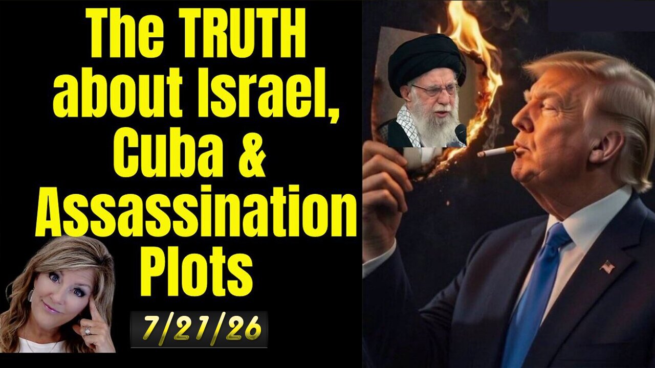 Melissa Redpill Situation Update 07.21.26: "Truth About Israel, Cuba, & Assassination Plots"