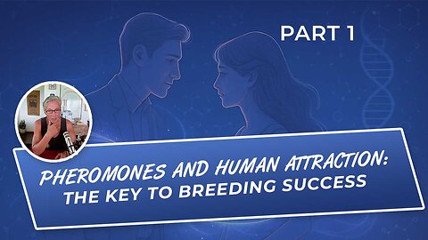 Pheromones and Human Attraction: The Key to Breeding Success - Part 1 | Dr. Robert Cassar