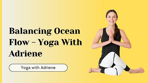 Balancing Ocean Flow - Yoga With Adriene | Yoga Tutorial at Home 