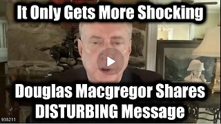 Daniel Davies w/ Douglas Macgregor ~ A DISTURBING Message - They Didn't Want You To Know