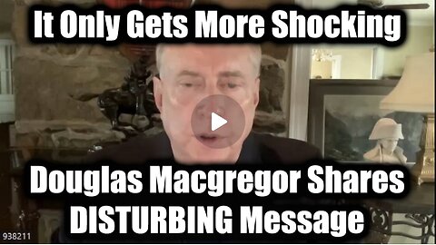 Daniel Davies w/ Douglas Macgregor ~ A DISTURBING Message - They Didn't Want You To Know