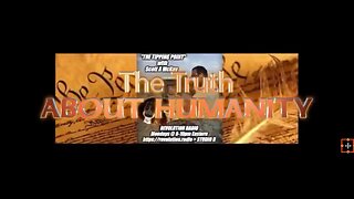 A MUST SEE: THE TRUTH ABOUT HUMANITIES TRUE NATURE AND GISTORY