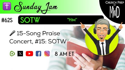 ✝️ #62S 🎤Sunday Jam, ft SOTW: "Him" | Church Prep w/ MWD