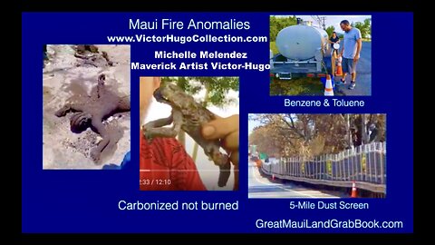 Maui Fire Anomalies Directed Energy Weapons Lahaina Hawaii Land Grab Michelle Melendez Victor Hugo