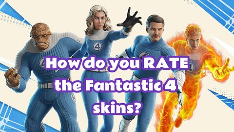 Fortnite - How do you RATE the Fantastic Four Skins?