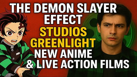 The Demon Slayer Effect:Studios Greenlight New Anime & Live Action Films