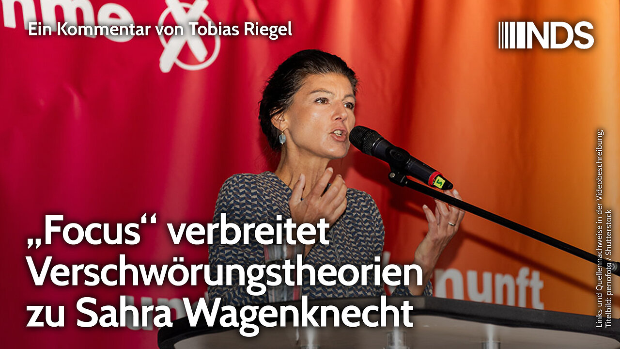 „Focus“ verbreitet Verschwörungstheorien zu Sahra Wagenknecht | Tobias Riegel | NDS-Podcast