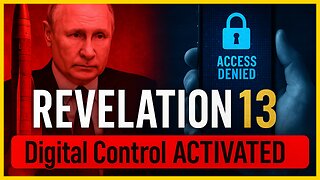 Digital Control ACTIVATED: Russia, Iran & Revelation 13's Warning